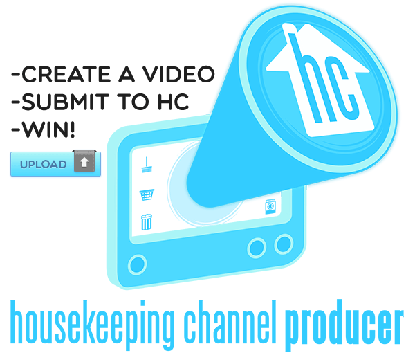 Housekeeping Channel Producer - Create Video, Submit to HC, Win!