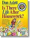 Is There Life After Housework? by Don Aslett